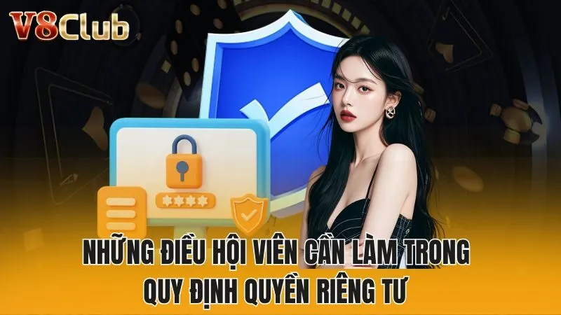 Những điều hội viên cần làm trong quy định quyền riêng tư