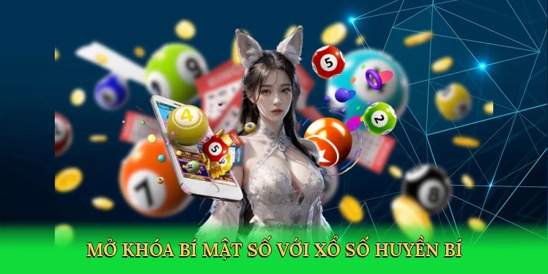 Mở khóa bí mật số với Xổ số huyền bí