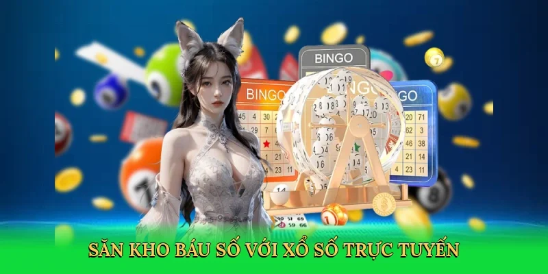 Săn kho báu số với xổ số trực tuyến