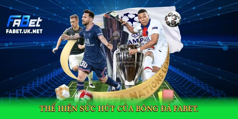the-hien-suc-hut-cua-bong-da-fabet-3